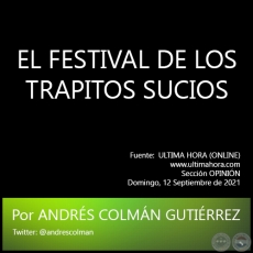 EL FESTIVAL DE LOS TRAPITOS SUCIOS - Por ANDRS COLMN GUTIRREZ - Domingo, 12 Septiembre de 2021